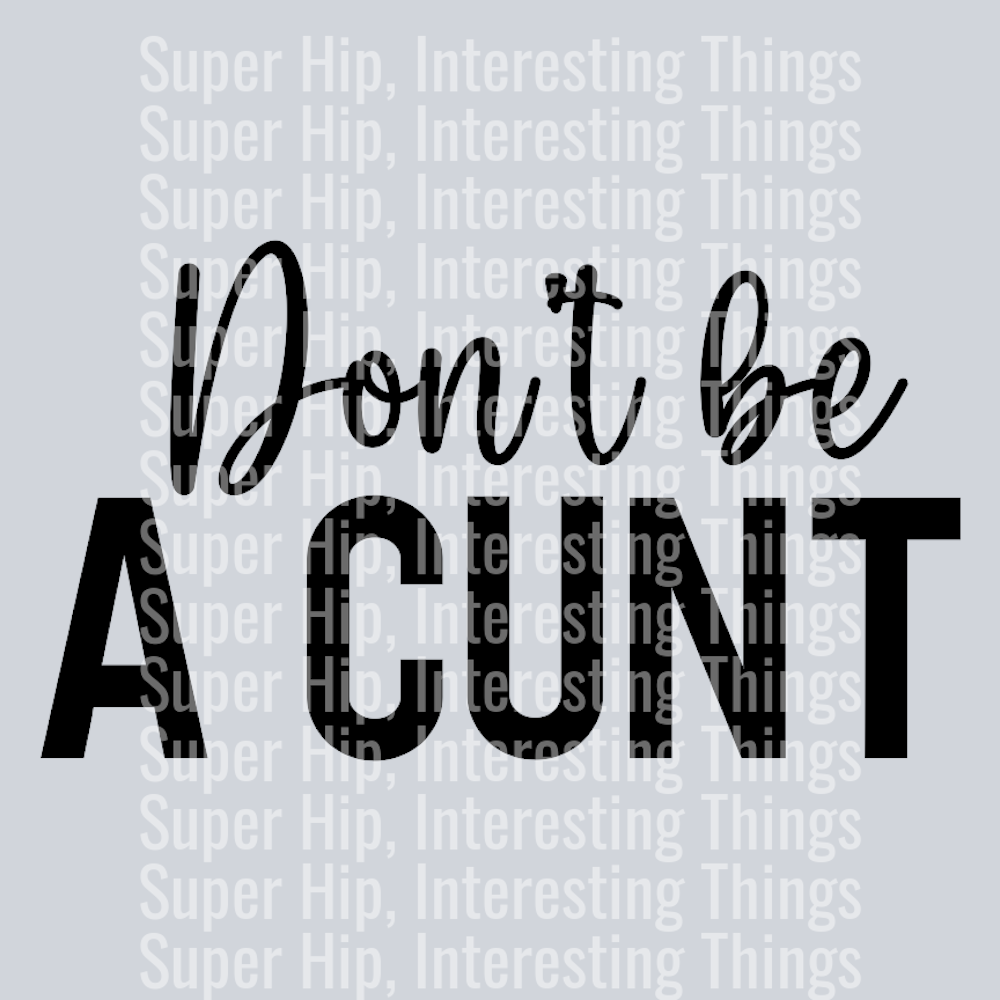 dont be a cunt-01