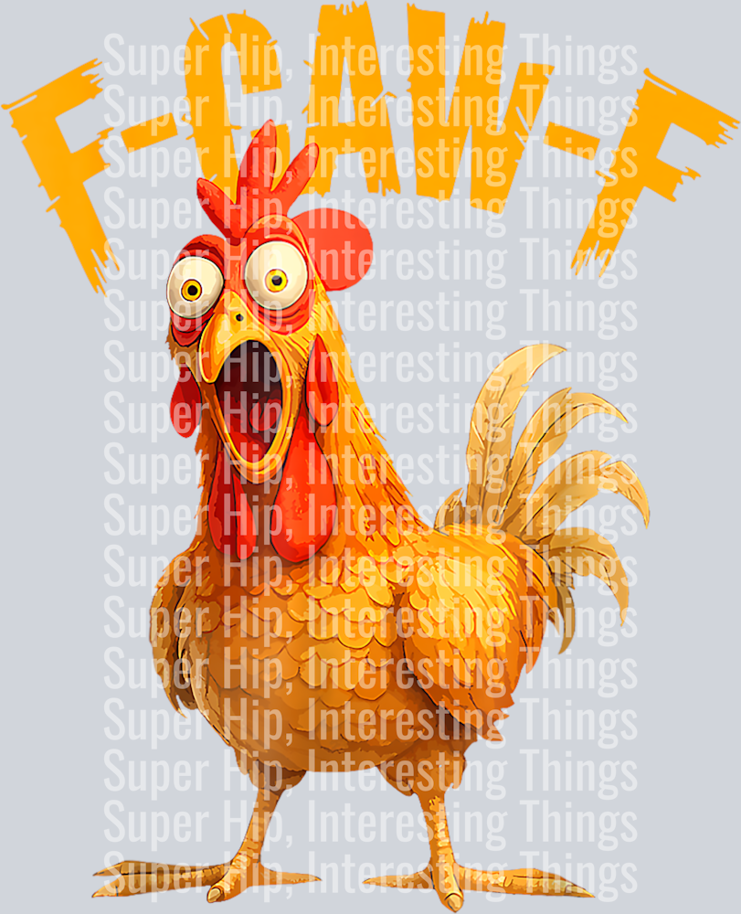 Funny F-Caw-F Chicken FCAWF Chicken T-Shirt