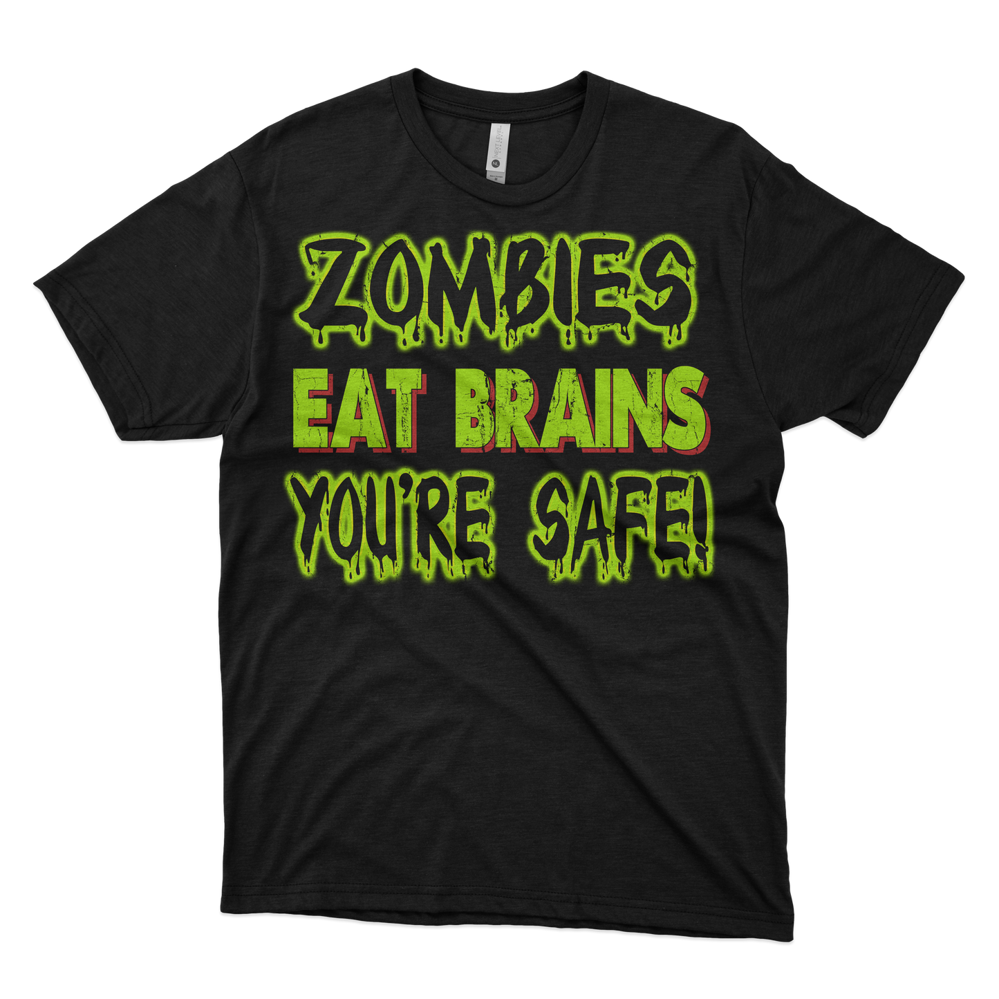 Zombies Eat Brains, You're Safe!, DTF Transfer