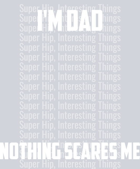 I Am Dad Grandpa And A Veteran Nothing Scares me