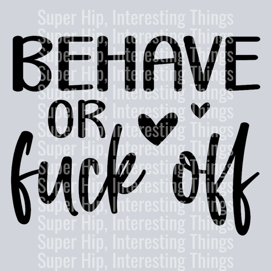 Behave or fuck off-01