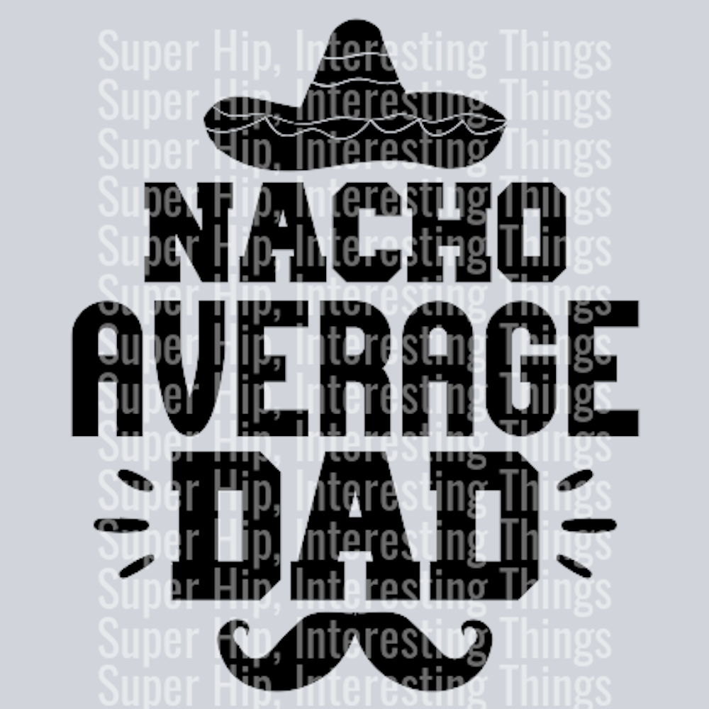 Nacho Average Dad