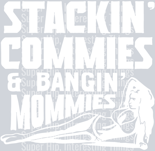 Stacking Commies, Banging Mommies White