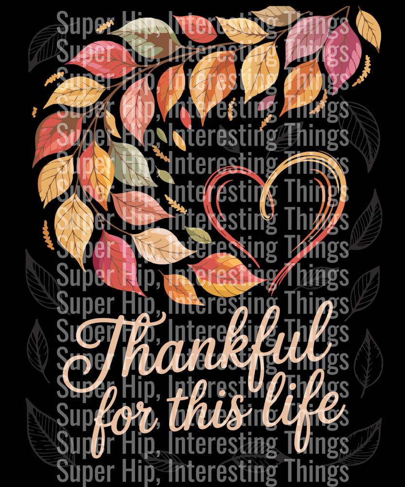 Thankful for This Life Turkey Day Shirt