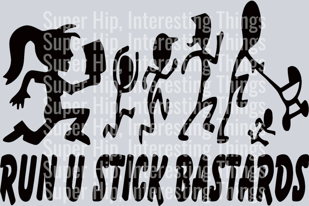 Run You Stick Bastards