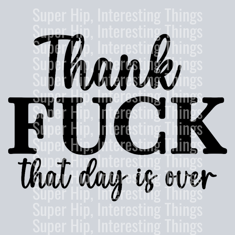 Thank fuck that day is over-01