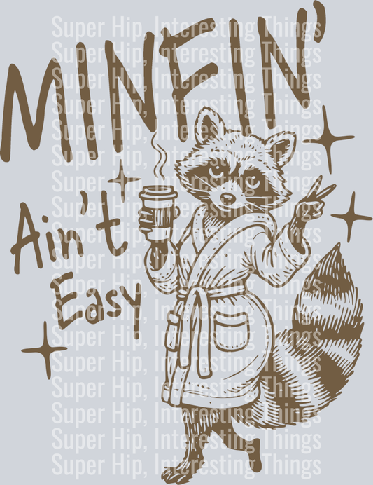 Minfin' Ain't Easy (brown)