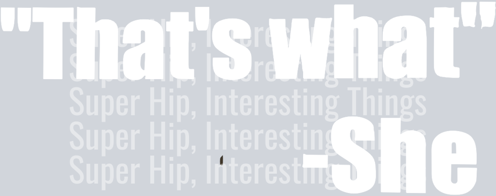 That's what she said