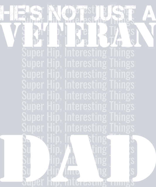 He's not just a veteran, he is my dad