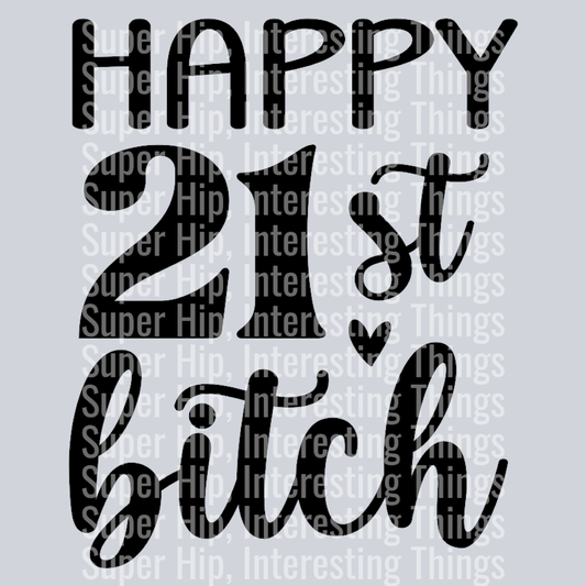 Happy 21st bitch-01
