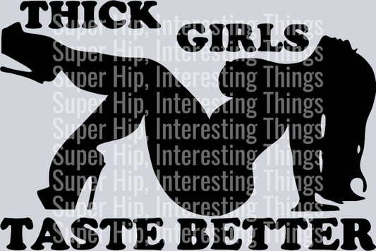 Thick Girls Taste Better