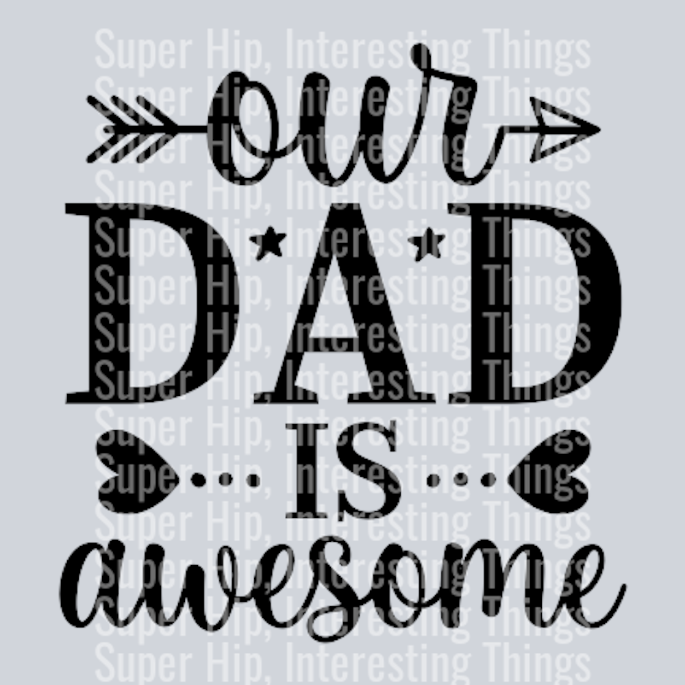 OUR DAD is AWESOME